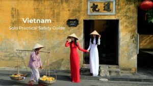 Is Vietnam Safe for Solo Travelers?